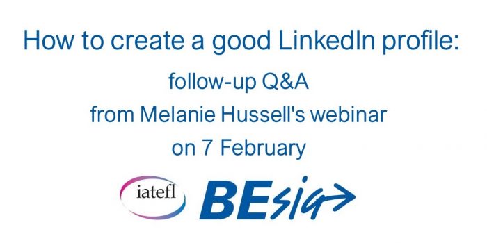 How To Create A Good LinkedIn Profile:  Follow-up Q&A From Melanie Hussell’s Webinar On 7 February