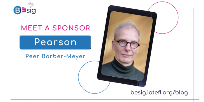 The IATEFL BESIG ‘Meet A Sponsor’ Interview Series – Pearson With Peer Barber-Meyer